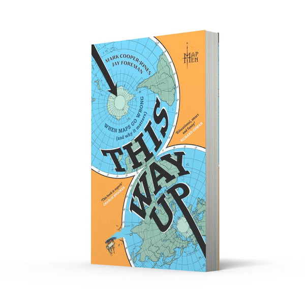 This Way Up : When Maps Go Wrong (and Why it Matters) - Paperback