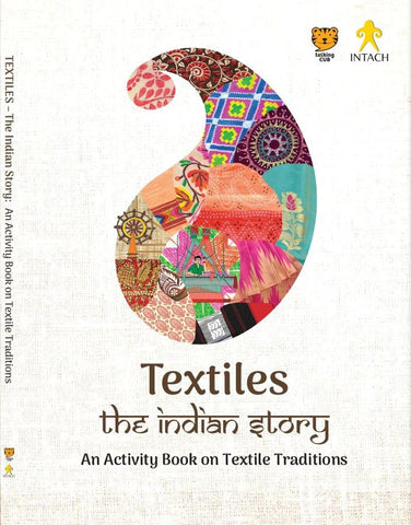 Textiles: The Indian Story : An Activity Book On Textile Traditions - Paperback