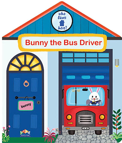 Who Lives Here : Bunny The Bus Driver - Board book