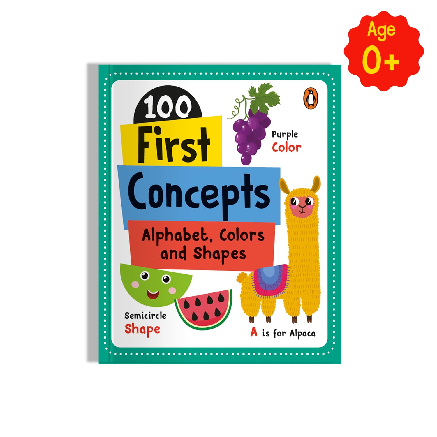 100 First Concepts : Alphabet, Shapes And Colors - Board book