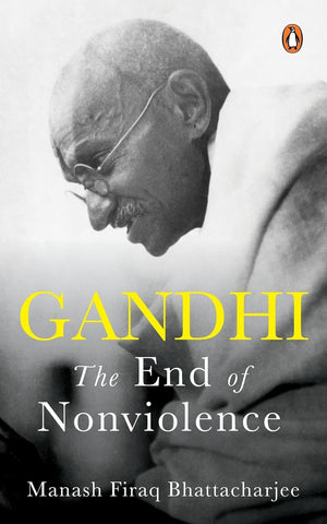Gandhi: The End of Non-violence - Paperback