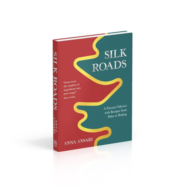 Silk Roads : Recipes from Baku to Beijing - Hardback
