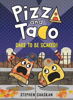 Pizza and Taco #6 : Dare to Be Scared! - Hardback