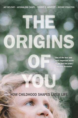 The Origins of You: How Childhood Shapes Later Life - Paperback