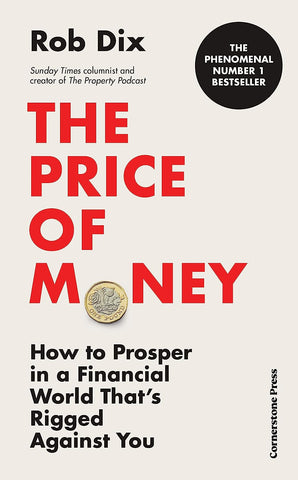 The Price Of Money: How To Prosper In A Financial World That’S Rigged Against You - Paperback