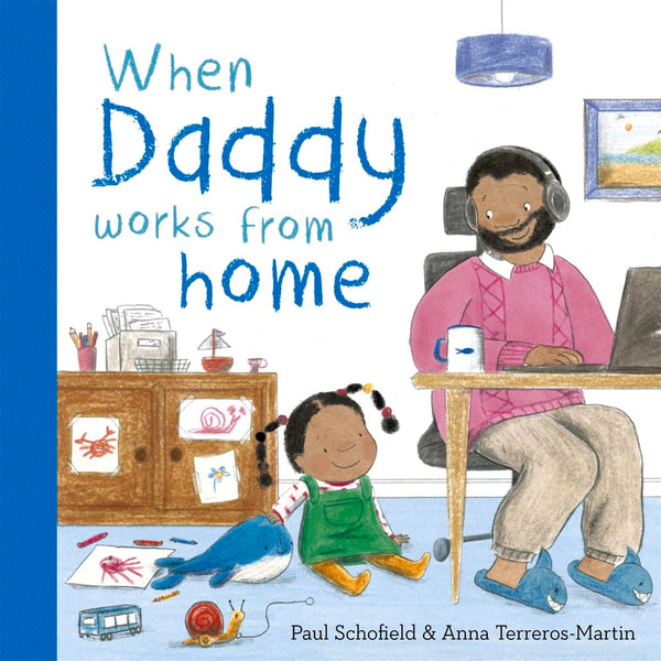 When Daddy Works From Home - Board Book