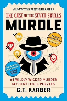 Murdle: The Case of the Seven Skulls: THE SUNDAY TIMES BESTSELLING SERIES: 64 Wildly Wicked Murder Mystery Logic Puzzles (Book 5) - Paperback