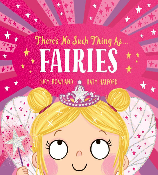 There’s No Such Thing As Fairies - Paperback