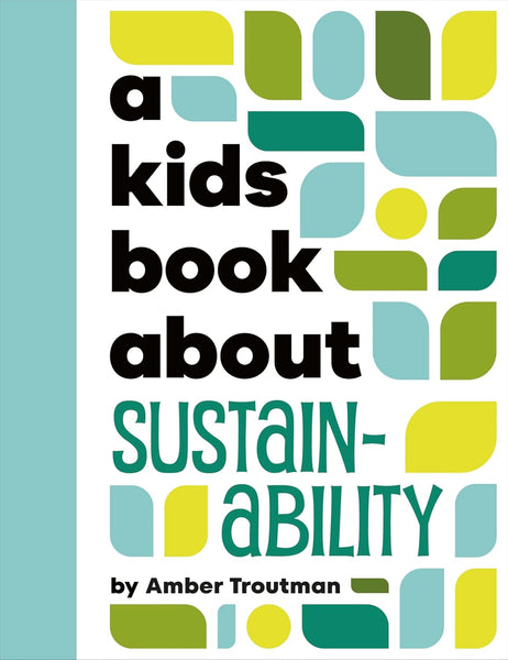 A Kids Book About Sustainability - Hardback