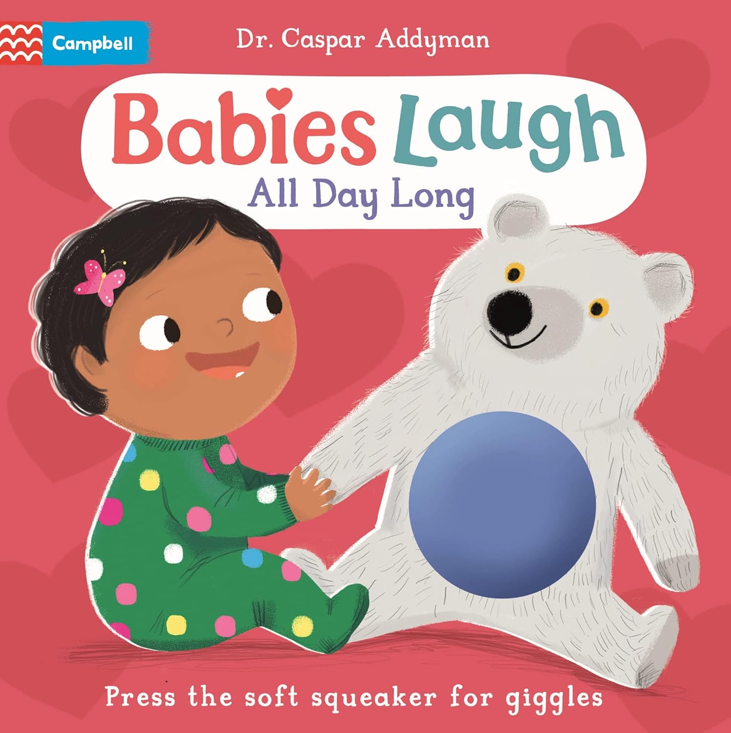 Babies Laugh All Day Long : With Soft Squeaker To Press - Board book