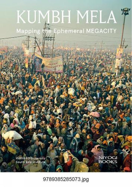 Kumbh Mela : Mapping the Ephemeral Megacity - Hardback