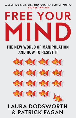 Free Your Mind : The new world of manipulation and how to resist it - Paperback