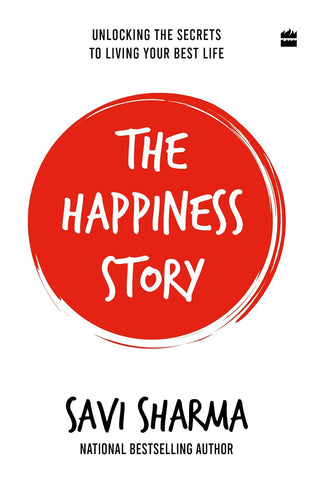 The Happiness Story : Unlocking The Secrets To Living Your Best Life - Paperback