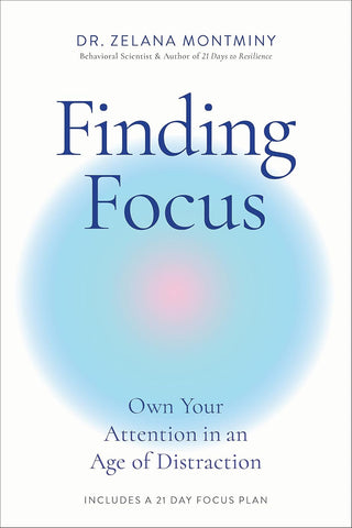 Finding Focus : Own Your Attention in an Age of Distraction - Paperback