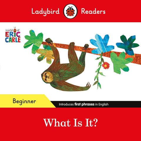 Ladybird Readers Beginner Level - Eric Carle - What Is It? - Paperback