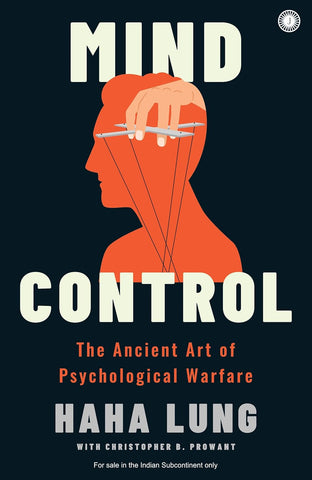 Mind Control : The Ancient Art of Psychological Warfare - Paperback