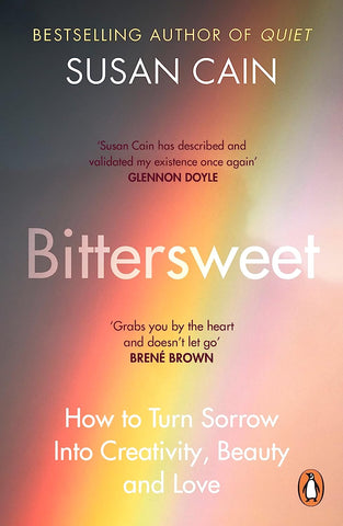 Bittersweet: How to Turn Sorrow Into Creativity, Beauty and Love - Paperback