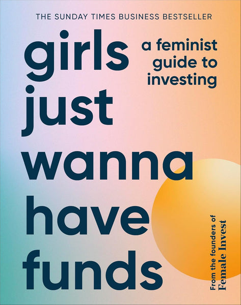 Girls Just Wanna Have Funds - Hardback