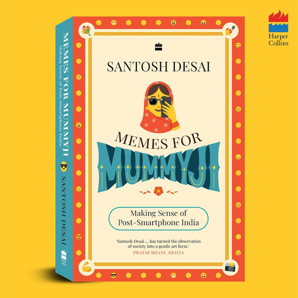 Memes For Mummyji : Making Sense of Post-Smartphone India - Paperback
