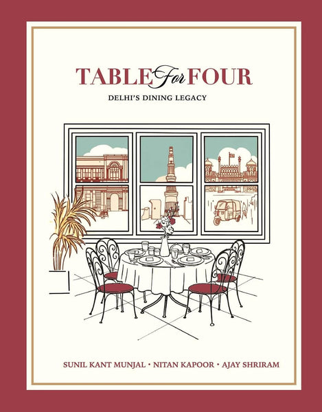 PRE-ORDER : Table for Four - Delhi's Dining Legacy  - Hardback
