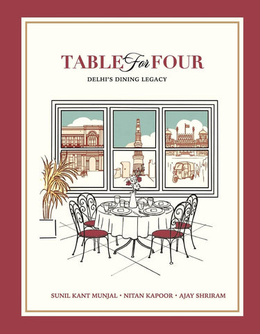 PRE-ORDER : Table for Four - Delhi's Dining Legacy  - Hardback