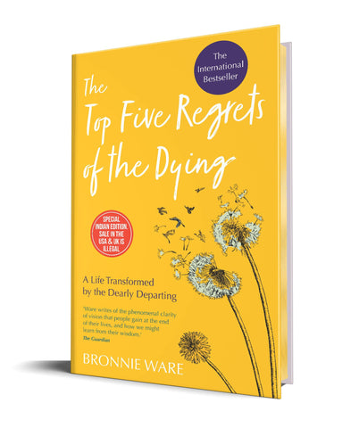 Top Five Regrets of the Dying: A Life Transformed by the Dearly Departing - Hardback