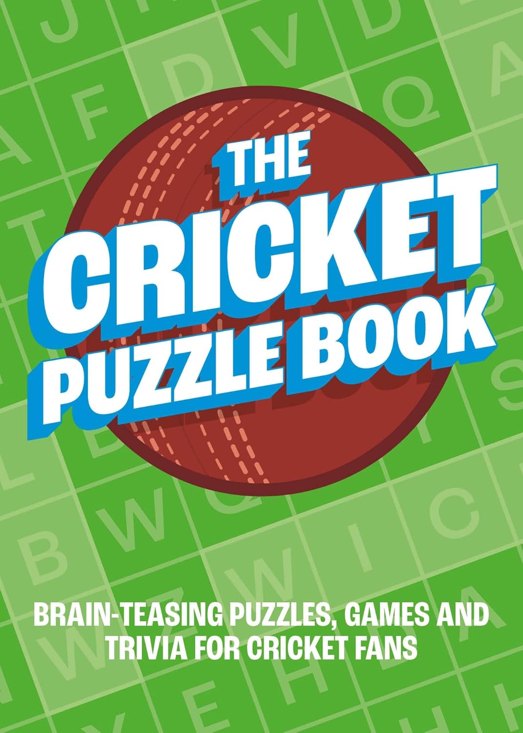 The Cricket Puzzle Book: Brain-Teasing Puzzles, Games And Trivia For Cricket Fans - Paperback