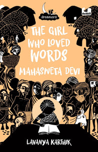 Dreamers Series : The Girl Who Loved Words: Mahashweta Devi - Paperback