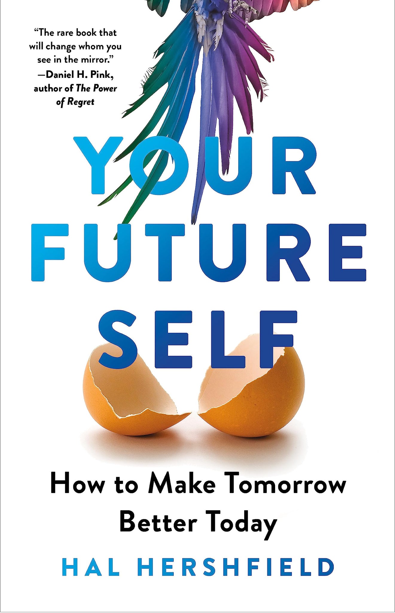 Your Future Self: How to Make Tomorrow Better Today - Paperback