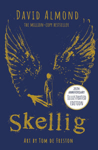 Skellig : the 25th anniversary illustrated edition - Hardback