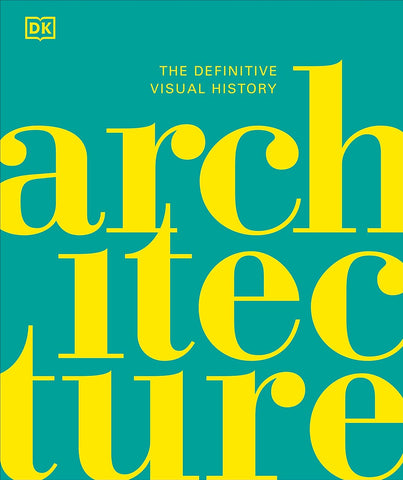 Architecture: The Definitive Visual History - Hardback
