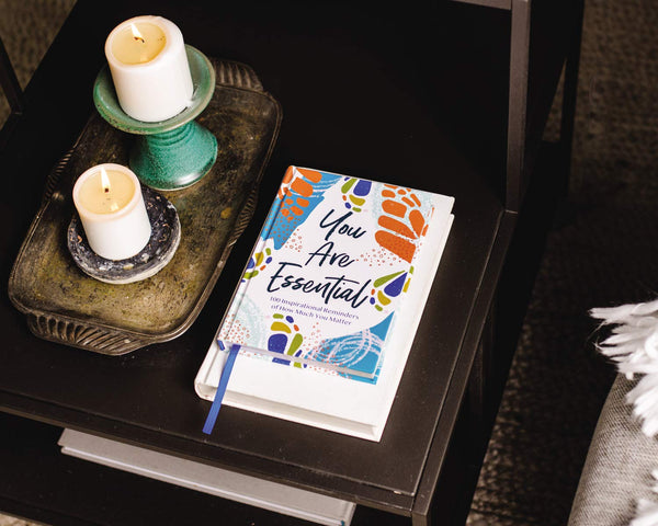 You Are Essential: 100 Inspirational Reminders of How Much You Matter - Hardback