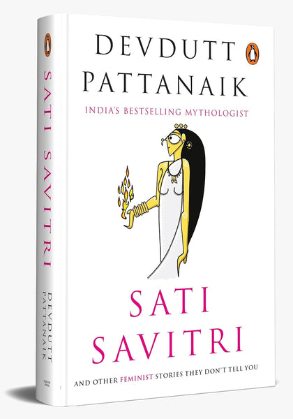 Sati Savitri : And other FEMINIST stories they dont tell you - Paperback