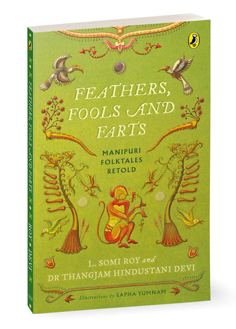 Feathers, Fools and Farts: Manipuri Folktales Retold - Paperback