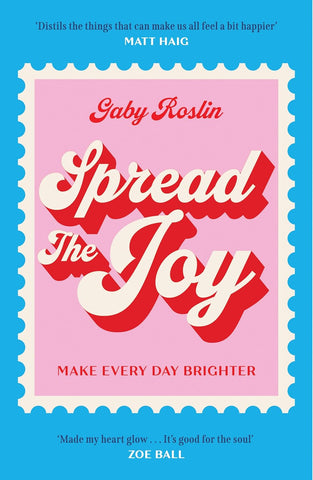 Spread the Joy : Make Every Day Brighter - Paperback