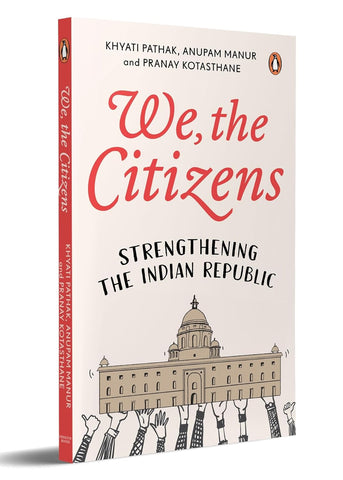 We, The Citizens : Strengthening the Indian Republic - Paperback