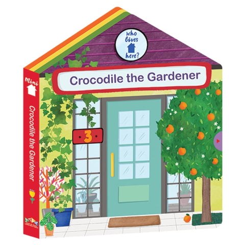 Who Lives Here: Crocodile The Gardener - Board book