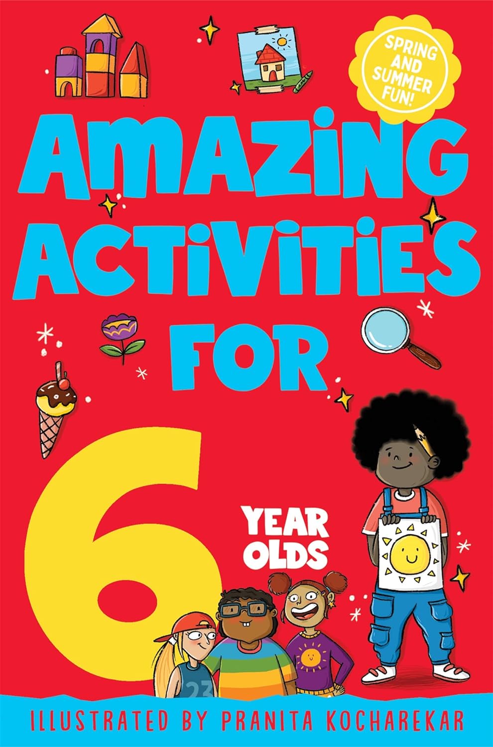 Amazing Activities For 6 Year Olds: Spring And Summer! - Paperback