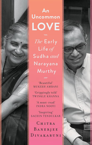 An Uncommon Love : The Early Life Of Sudha And Narayana Murthy - Hardback