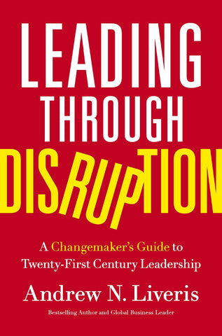 Leading through Disruption: A Changemaker’s Guide to TwentyFirst Century Leadership - Paperback