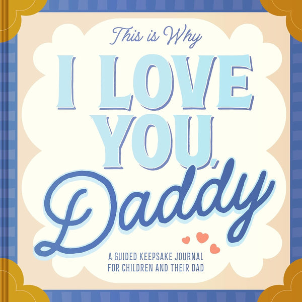 This Is Why I Love You, Daddy - Hardback