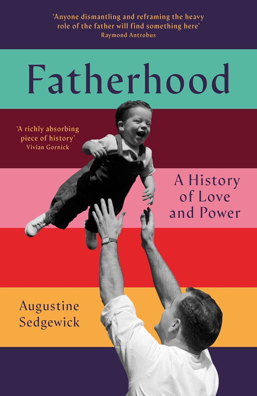 Fatherhood : An Intimate History - Paperback