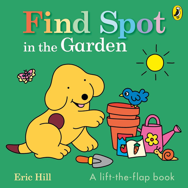Find Spot in the Garden : A lift-the-flap book - Board book
