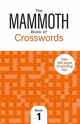 The Mammoth Book of Crosswords 1: Over 300 Pages of Puzzling Fun - Paperback
