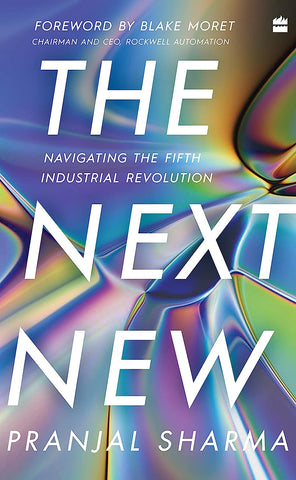 The Next New : Navigating the Fifth Industrial Revolution - Hardback