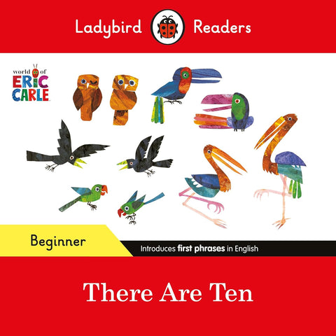 Ladybird Readers Beginner Level - Eric Carle -There Are Ten - Paperback