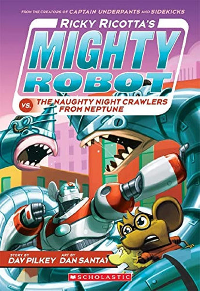 Ricky Ricotta's 6 toMighty Robot Book 08 : Might Robot VS The Nightcrawlers From Neptune - Paperback