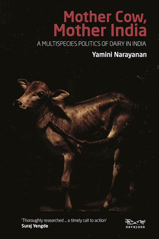Mother Cow, Mother India : A Multispecies Politics Of Dairy In India - Paperback