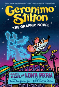 Geronimo Stilton Graphic Novel #4: Last Ride At Luna Park - Hardback