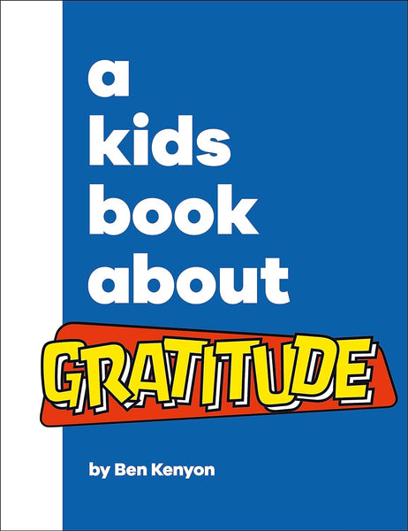 A Kids Book About Gratitude - Hardback